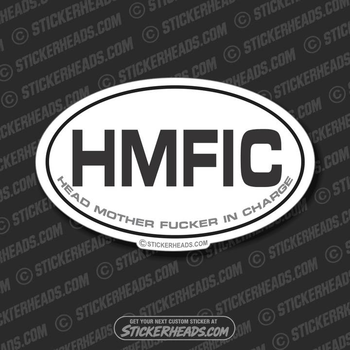 HMFIC  Head Mother Fucker In Charge - Oval Sticker