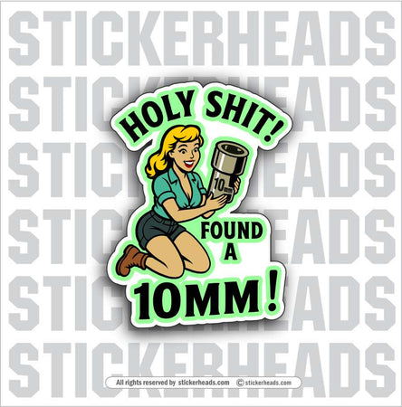 HOLY SHIT I FOUND A 10mm! -  CUTE GIRL - Union Mic Funny Sticker