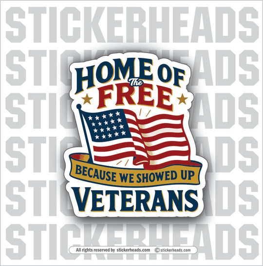 HOME OF THE FREE - VERERAN  - Military Sticker