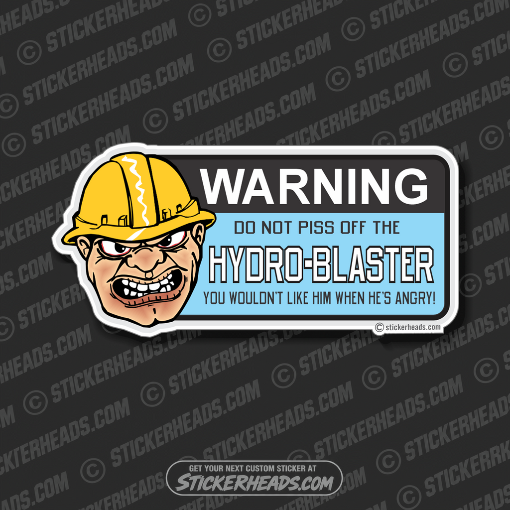 Do Not PISS OFF The  - Hydro Blaster Blasting Sticker