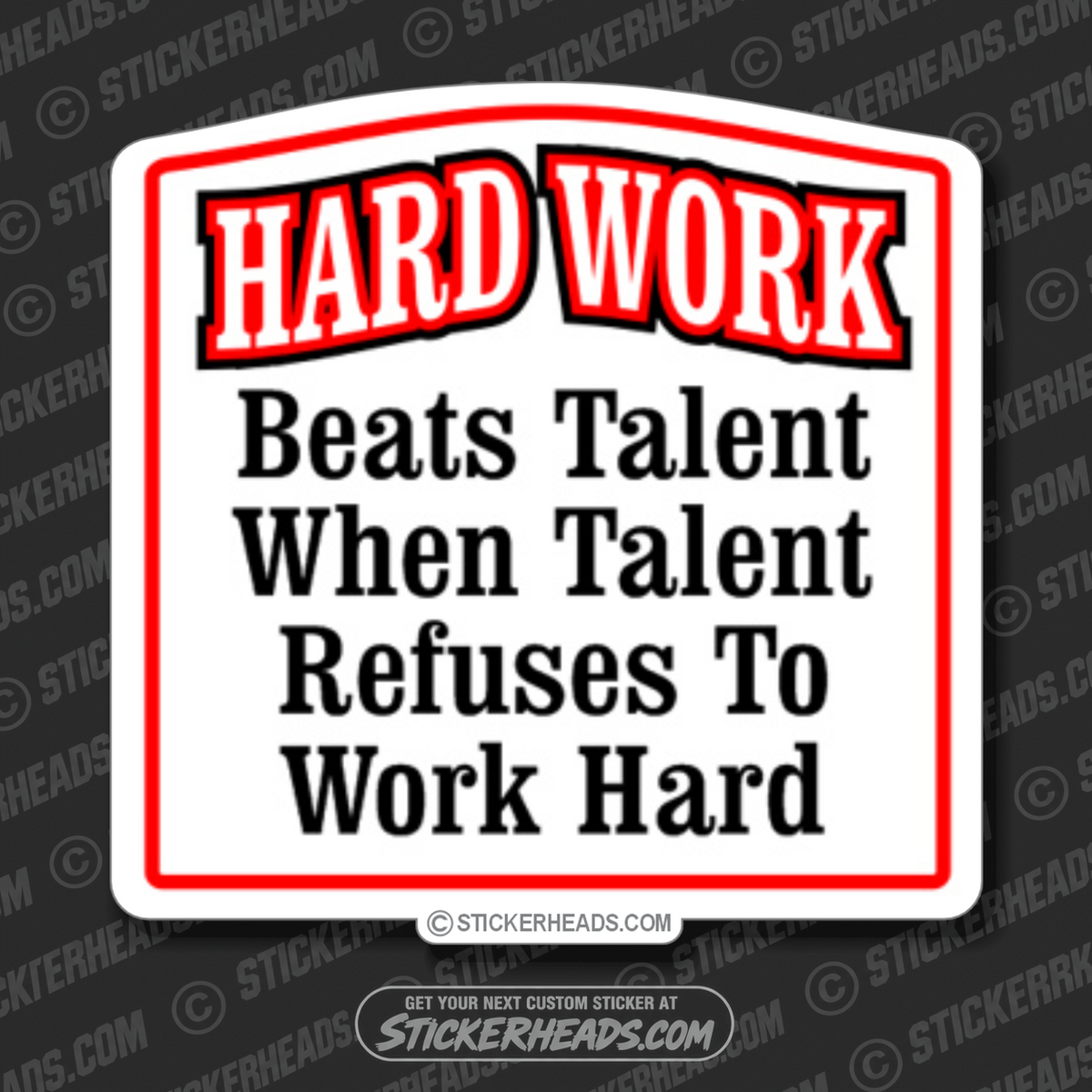 Hard Work Beats Talent - Work Job  - Sticker