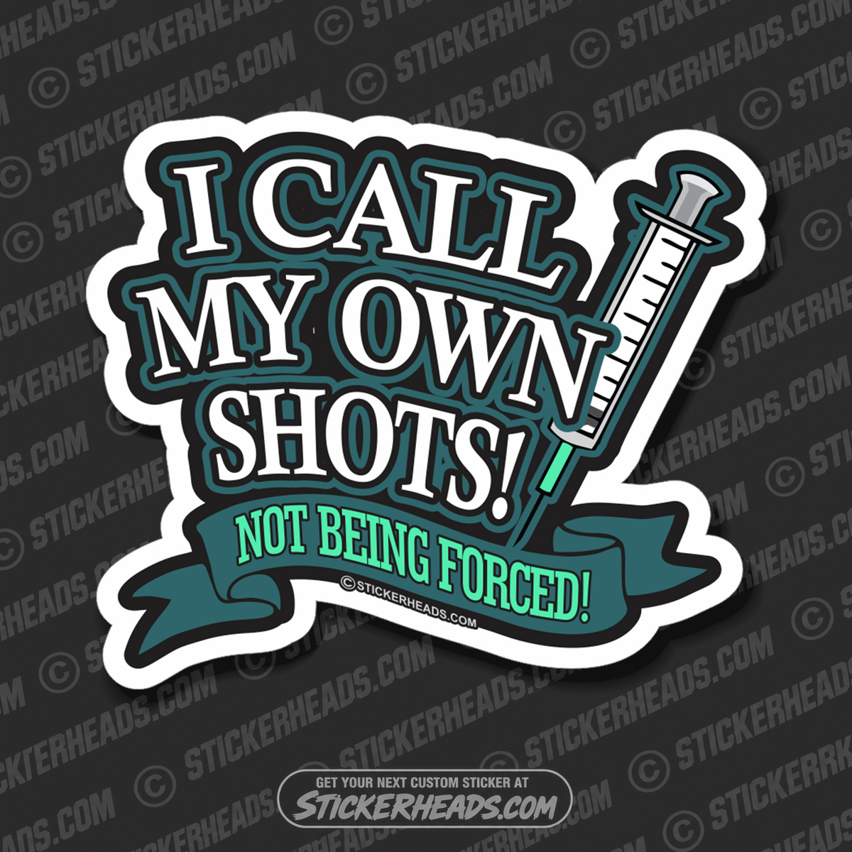 I CALL MY OWN SHOTS - VACCINE - Coronavirus Covid-19 Pandemic Sticker