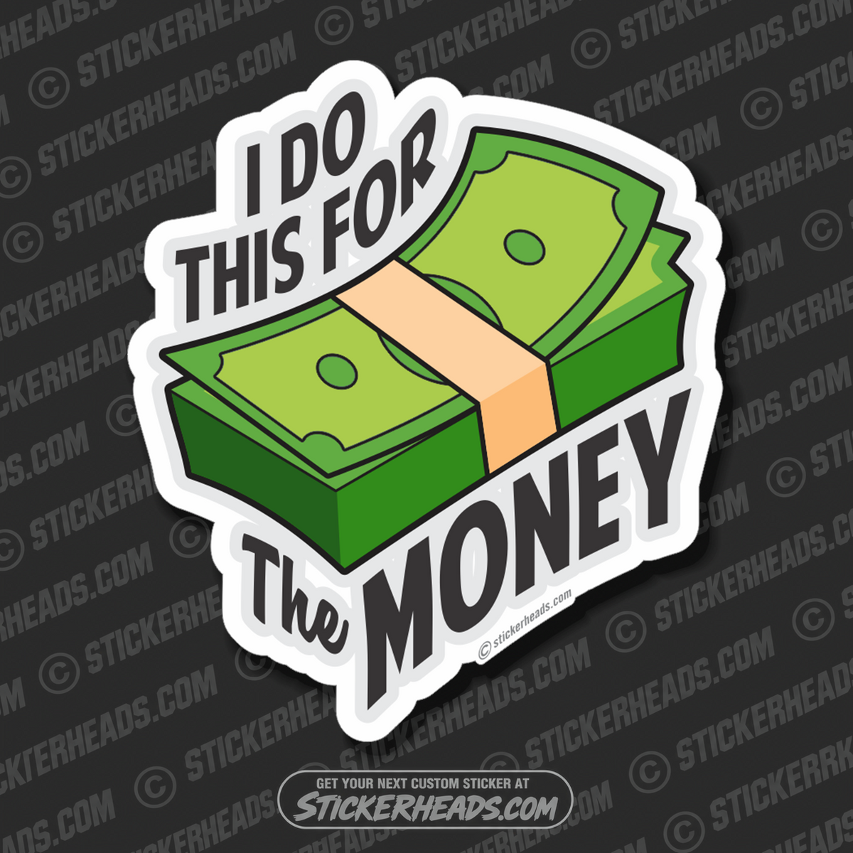 I Do This For The Money - Work Job  - Sticker