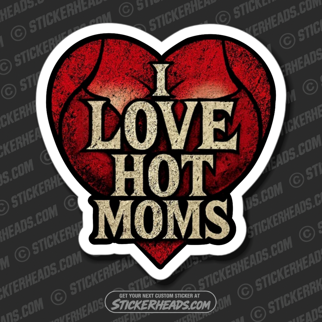 I LOVE HOT MOMS - UNION Misc Funny Sticker