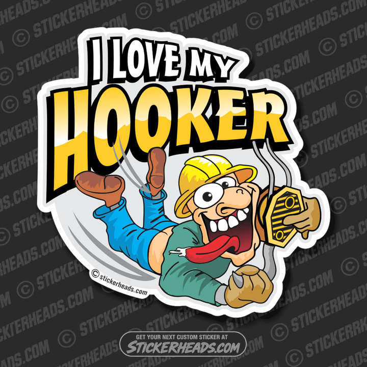I love my HOOKER - Cartoon Guy Dude - Crane Operator Sticker