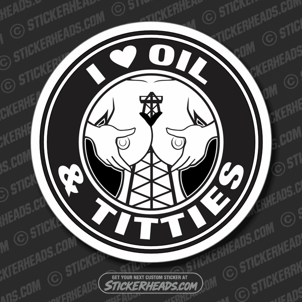 I LOVE OIL & TITTIES - Oilfield Oil Patch Driller Drilling - Sexy Chick - Sticker