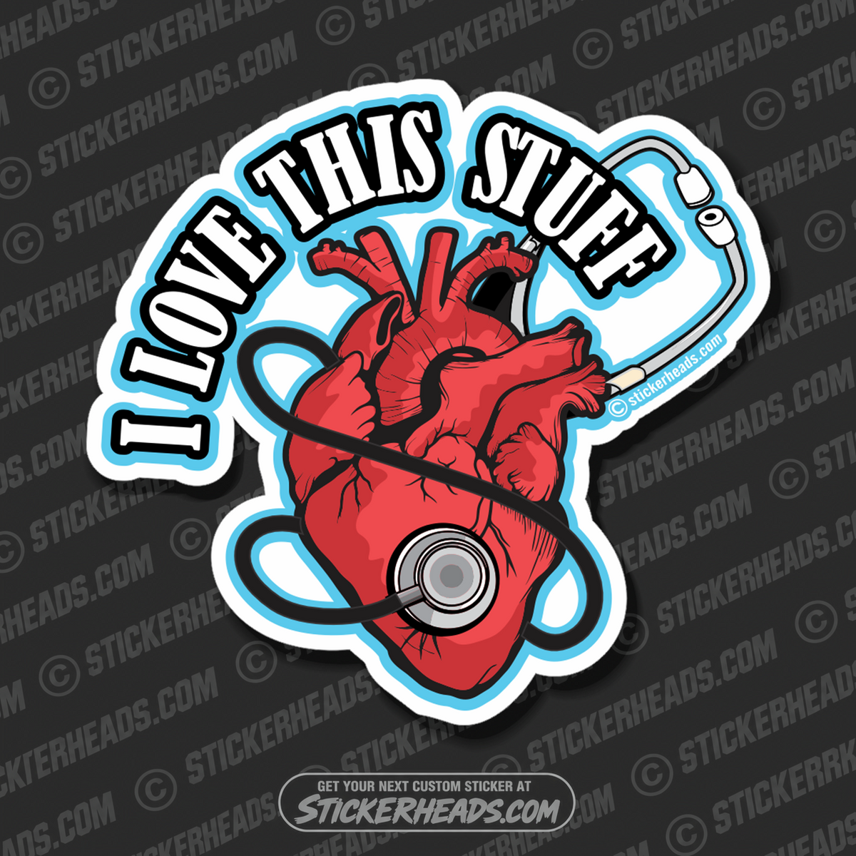 I love this stuff - Heart Stethoscope - Nursing Nurse RN - Occupation Sticker