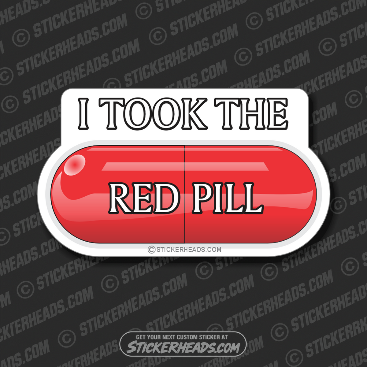 I Took The RED PILL  - Conspiracy Sticker