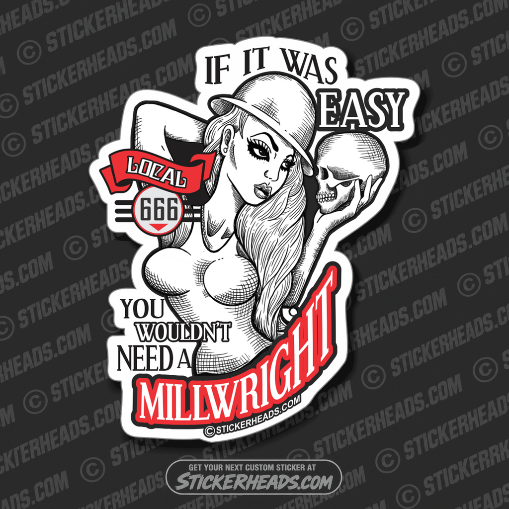 IF IT WAS EASY - Millwright Millwrights - Sexy Chick SKULL - Sticker