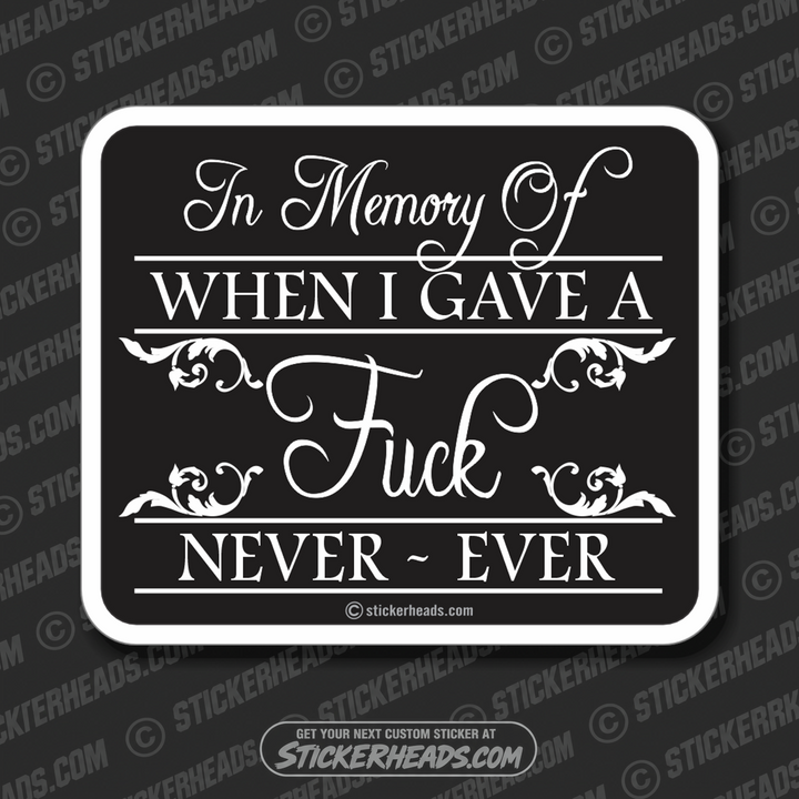 MEMORIAL - WHEN I GAVE A FUCK  - Funny Sticker
