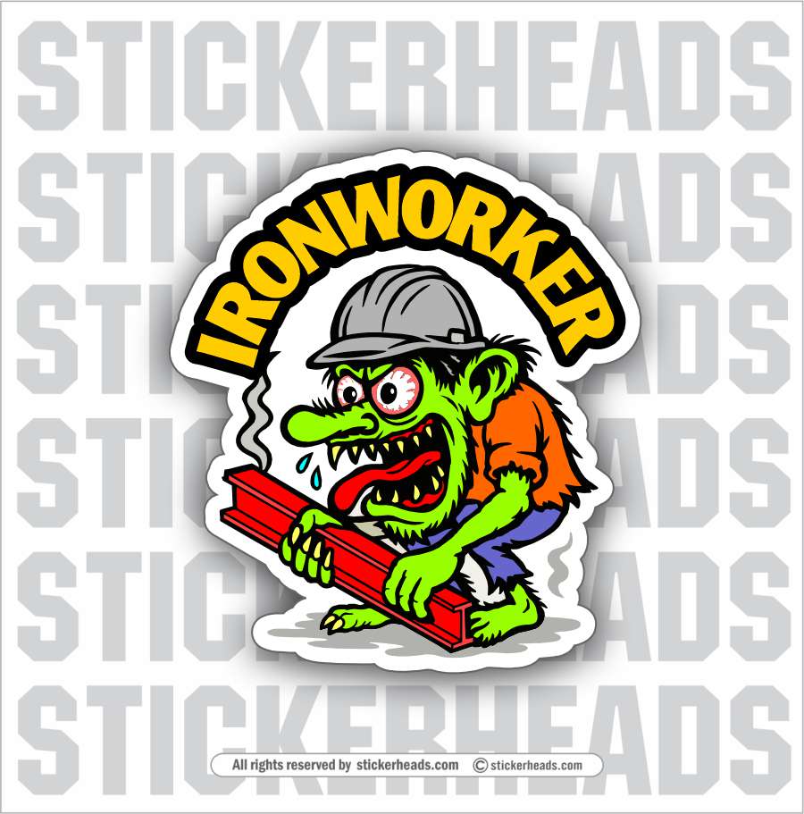 IRONWORKER MONSTER  -  Union Misc Funny Sticker