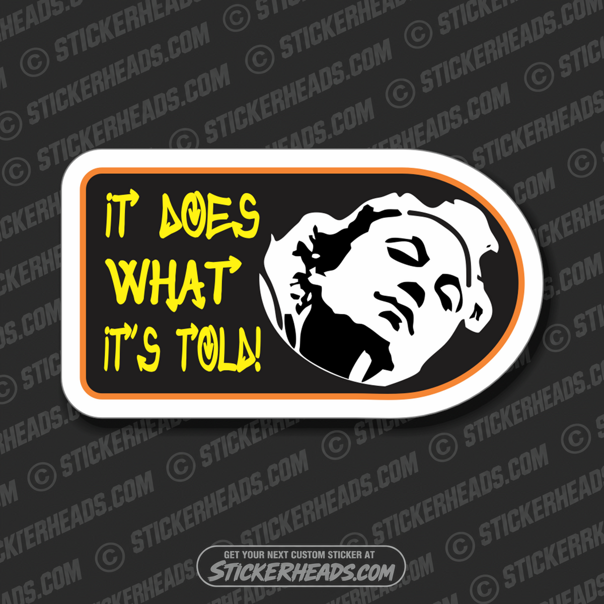 IT DOES WHAT IT'S TOLD -  Work Union Misc Funny Sticker