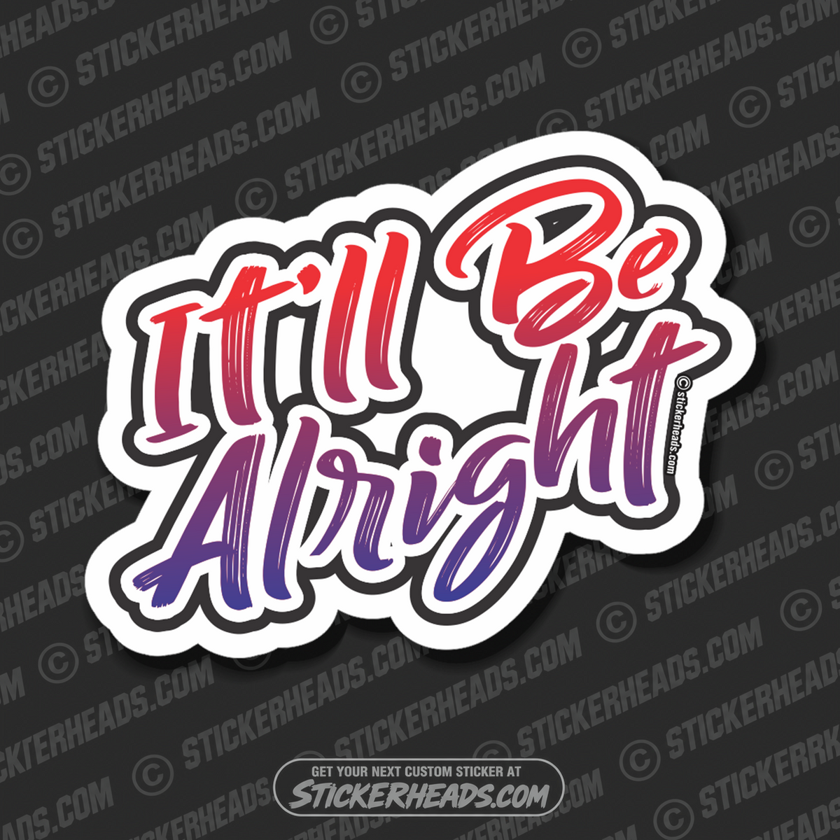 It'll Be Alright - Script -  Funny Work Sticker