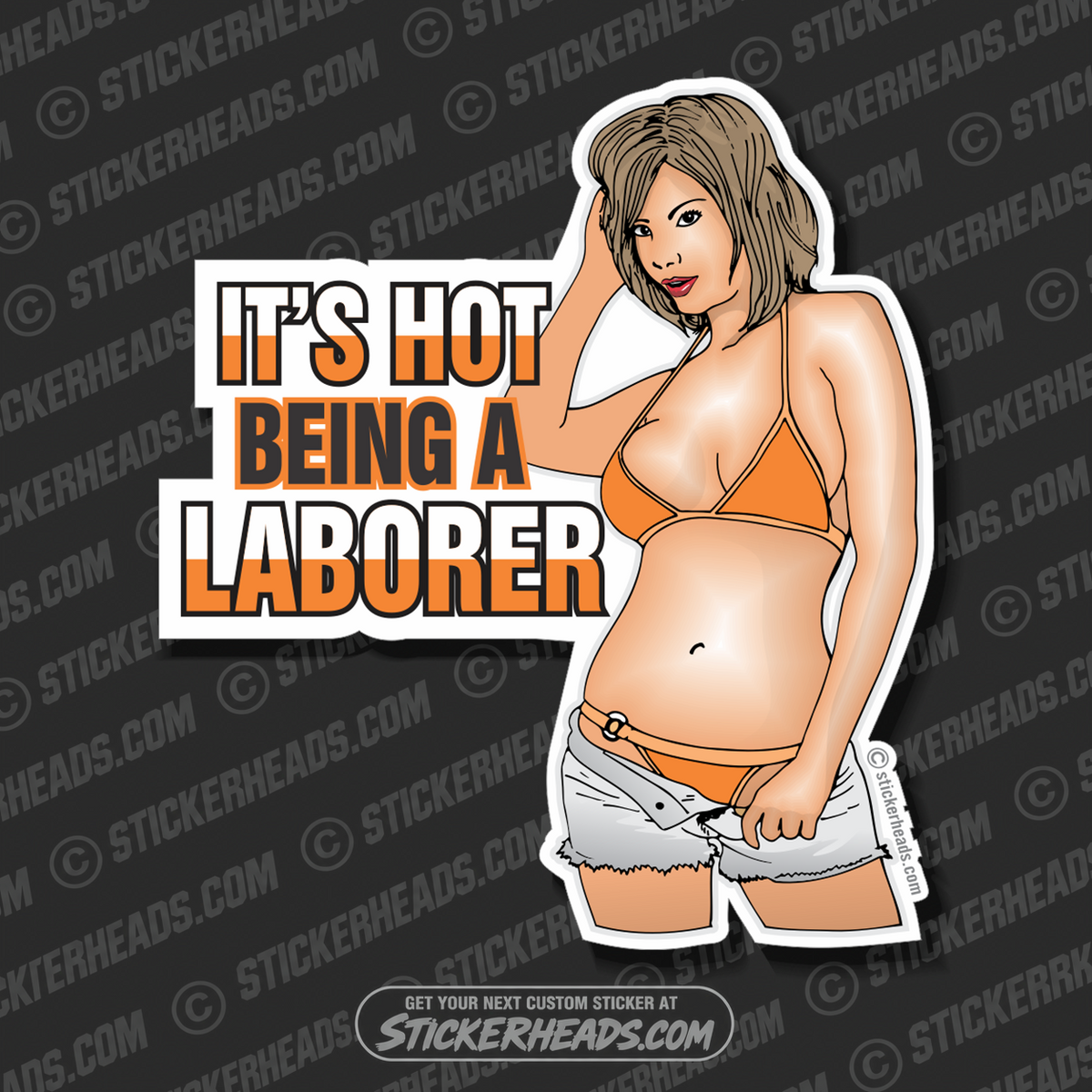 It's Hot Being A  - Laborer - Sexy chick - Sticker
