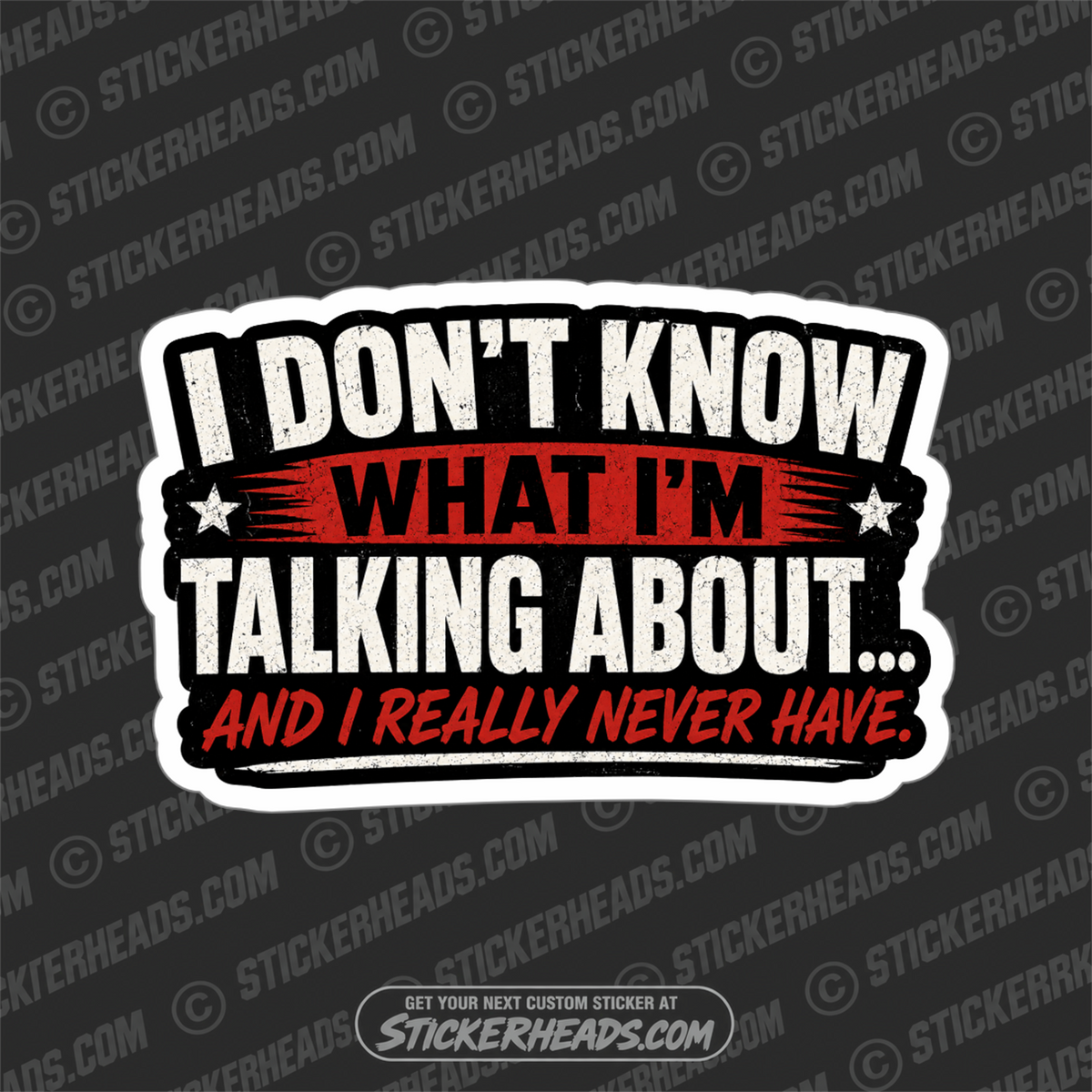 I DONT KNOW WHAT IM TAKING ABOUT - funny sticker