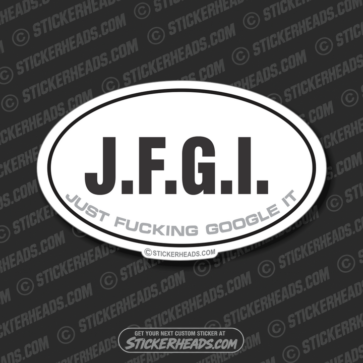 J.F.G.I.  JFGI Just Fucking Google It - Oval - Sticker