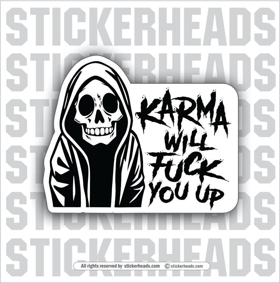 KARMA WILL FUCK YOU UP - CUTE REAPER DEATH  - Work Job Sticker