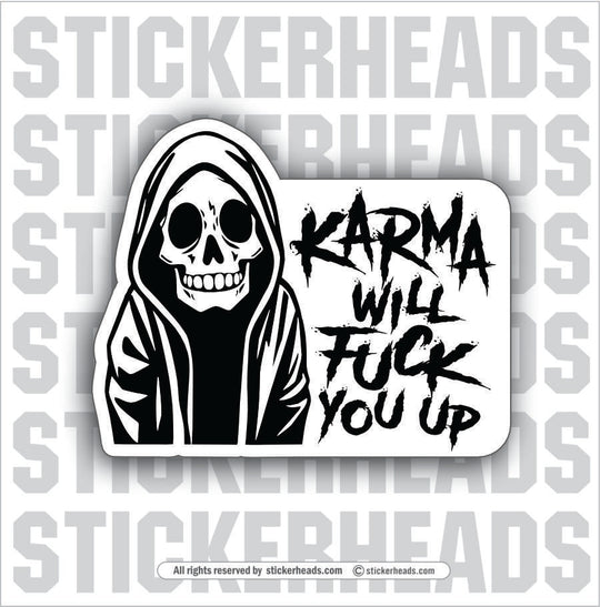 KARMA WILL FUCK YOU UP - CUTE REAPER DEATH  - Work Job Sticker