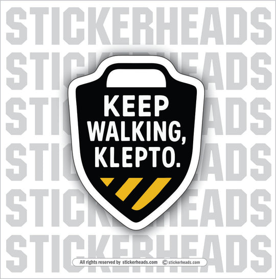 KEEP WALKING KLEPTO - Funny Work TOOLBOX Sticker
