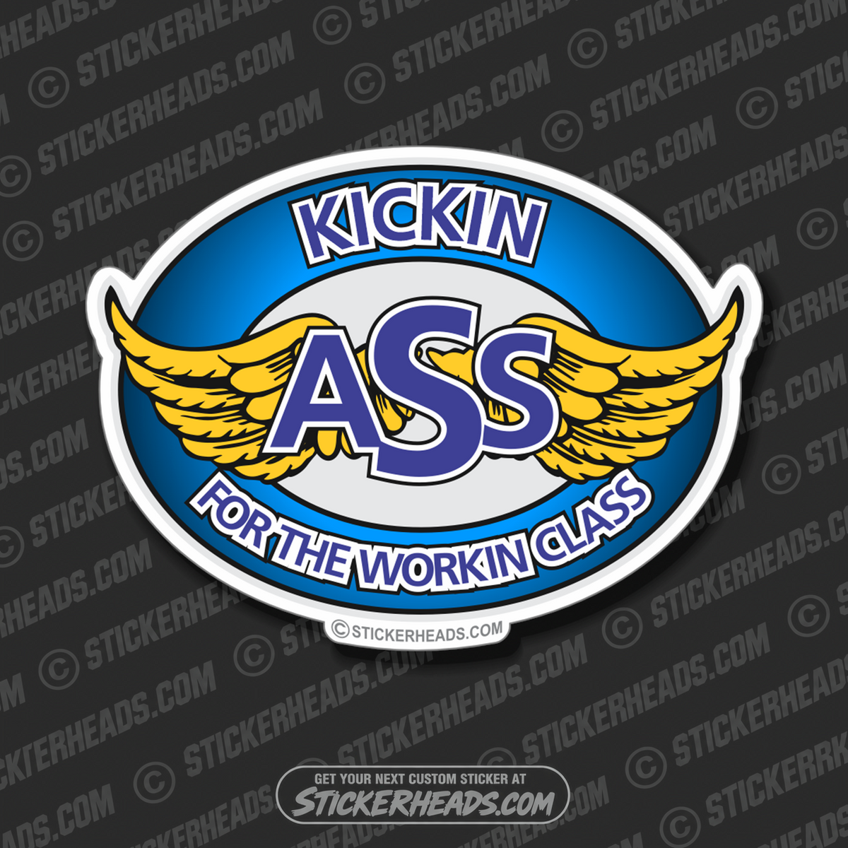 Kickin' Ass For the Working Class  Oval Work Job Sticker