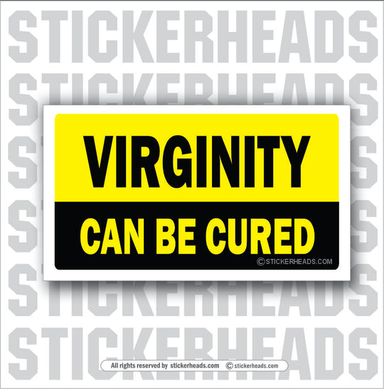 Virginity Can Be Cured - Attitude Sticker