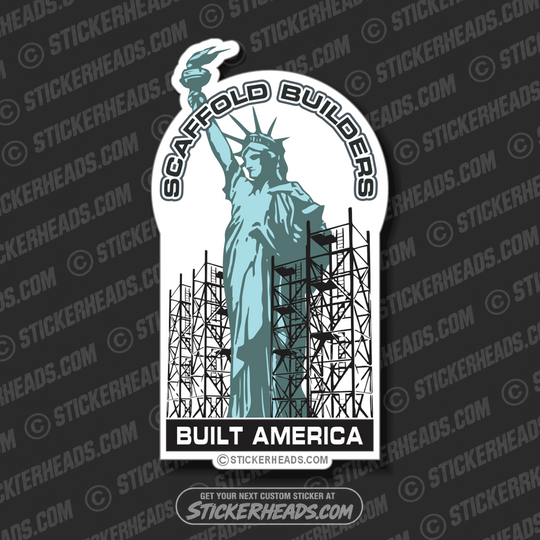 Built America with Lady Liberty - Sticker Scaffolder Scaffolding Scaffold