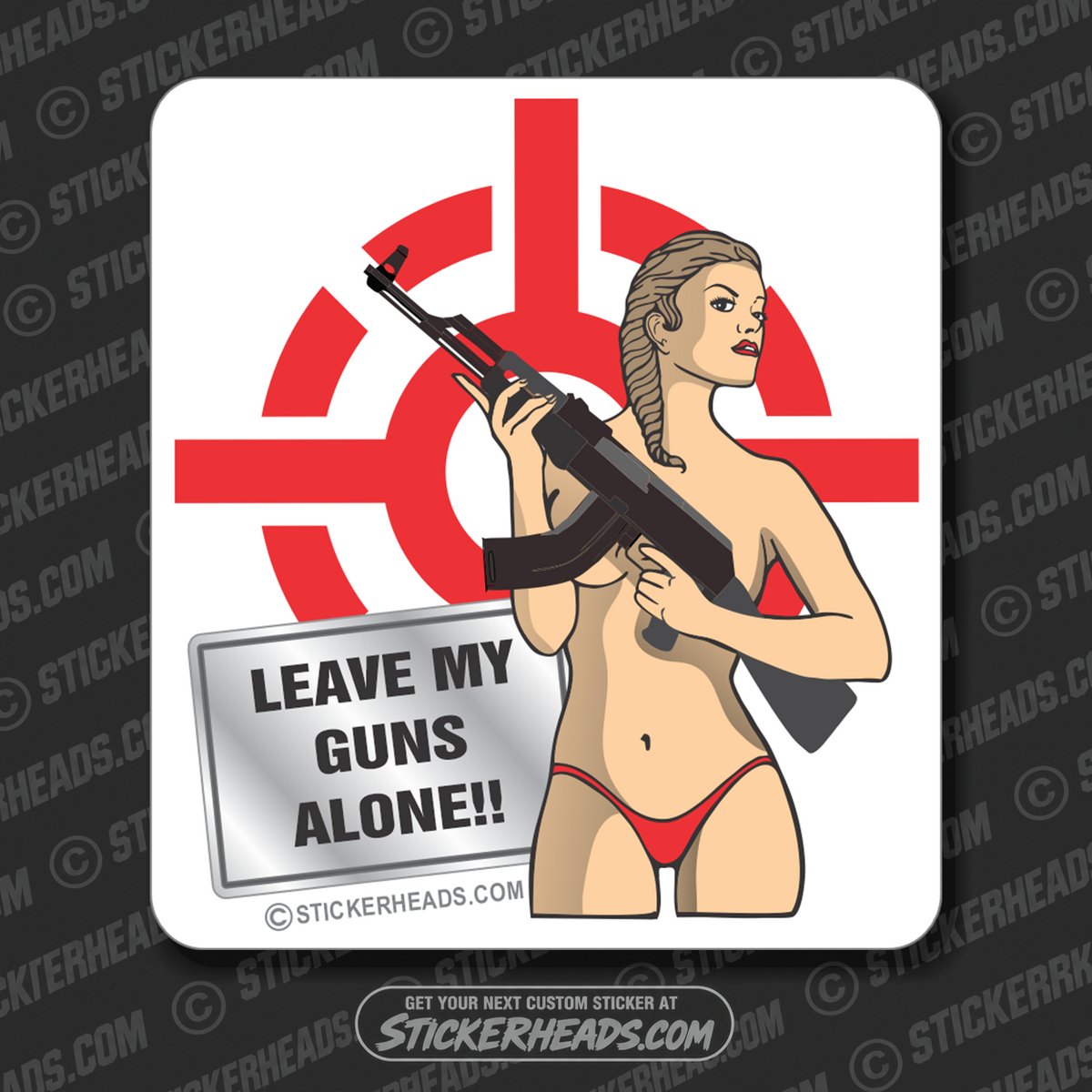 Leave My Guns Alone - AK47 - Sexy Chick  -  Pro Gun Sticker