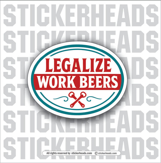 LEGALIZE WORK BEERS #1  -  ALCOHOL BEER Union Mic Funny Sticker