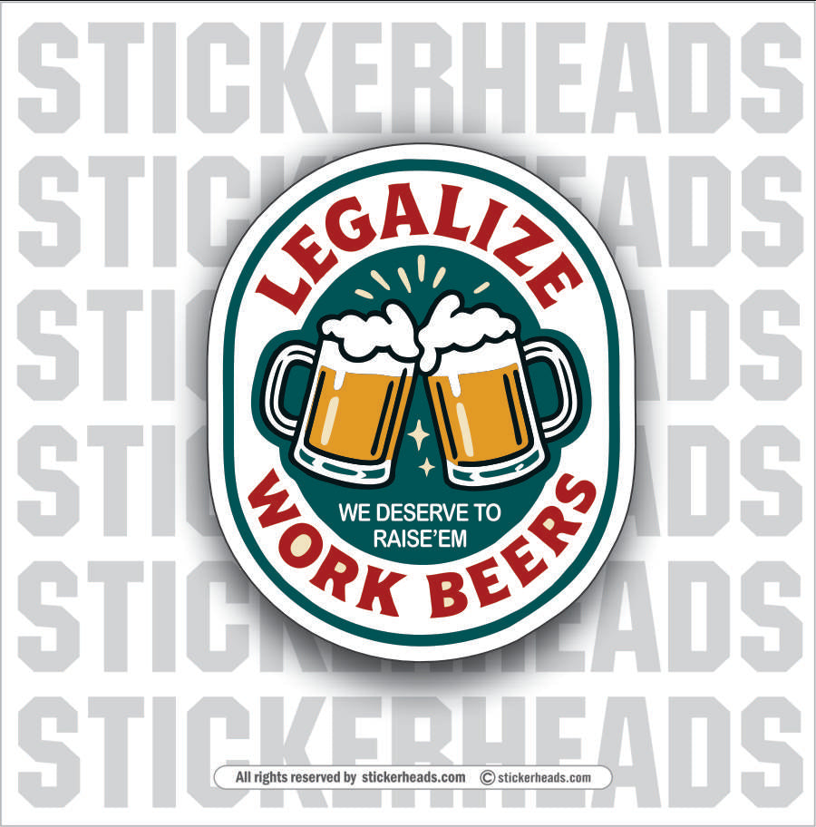 LEGALIZE WORK BEERS #2  -  ALCOHOL BEER Union Mic Funny Sticker