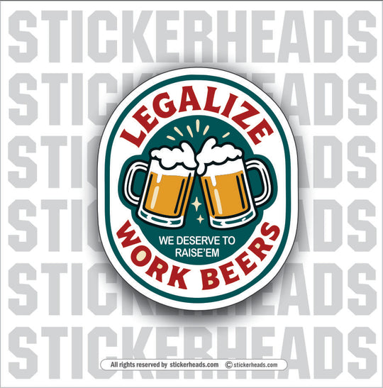 LEGALIZE WORK BEERS #2  -  ALCOHOL BEER Union Mic Funny Sticker