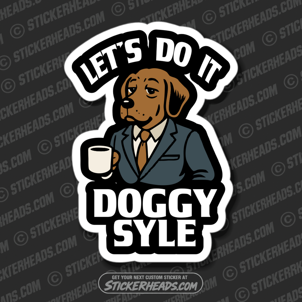LET'S DO IT DOGGY STYLE - UNION Misc Funny Sticker