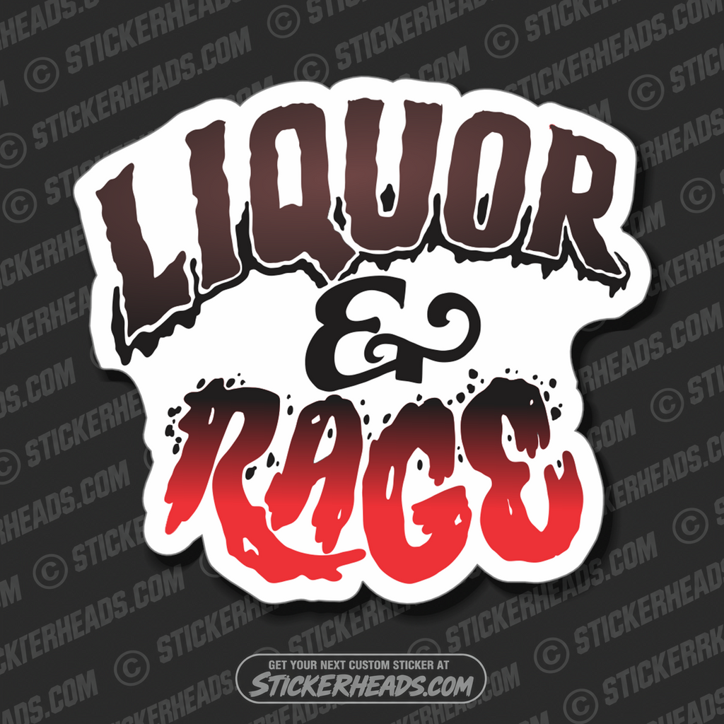 LIQUOR & RAGE -  DRINKING Funny Work Sticker