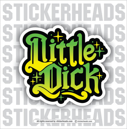 LITTLE DICK - Work Job Sticker