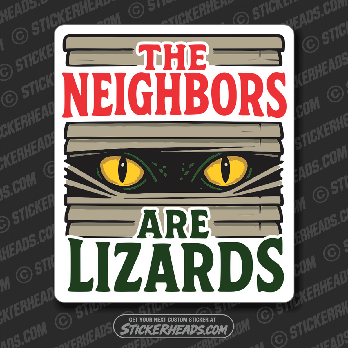 THE NEIGHBORS ARE LIZARDS - Conspiracy Sticker