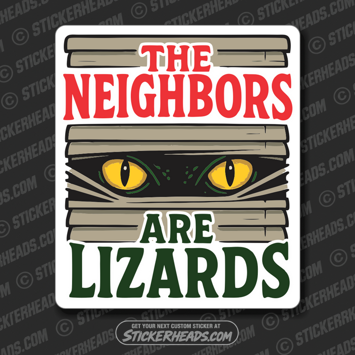 THE NEIGHBORS ARE LIZARDS - Conspiracy Sticker