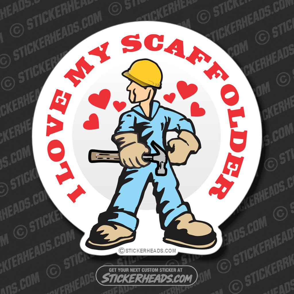 I Love My - Sticker Scaffolder Scaffolding Scaffold