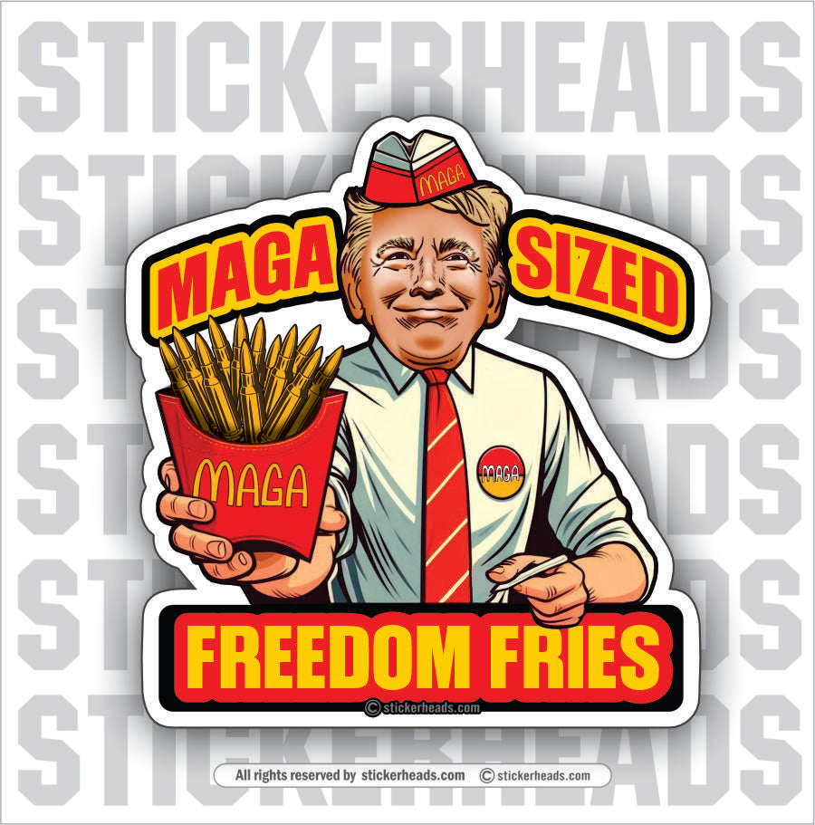 MAGA SIZED FREEDOM FRIES - Trump  -  Funny Sticker