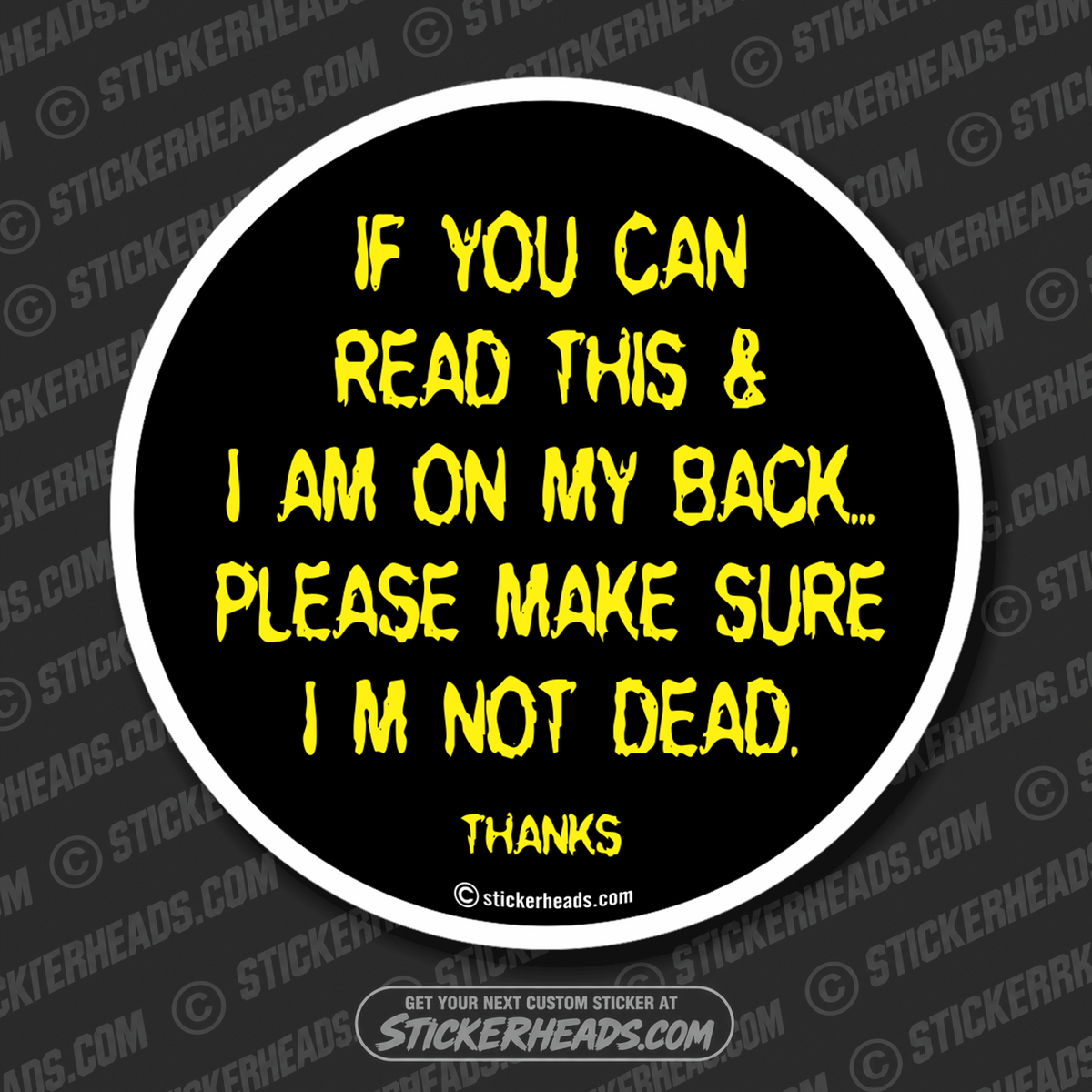 On my Back Make SURE I'M NOT DEAD - Work Job Sticker