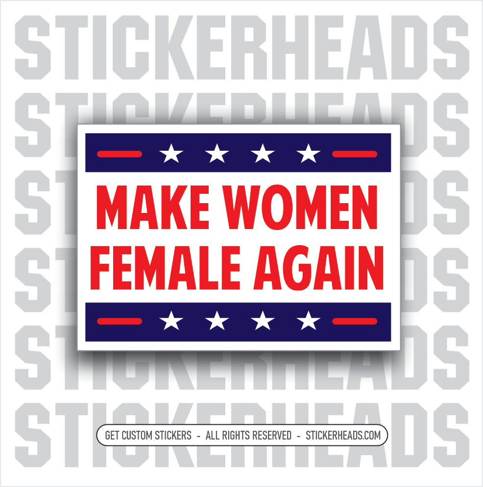 MAKE WOMEN FAMALE AGAIN  -  Misc Union FUNNY political Sticker
