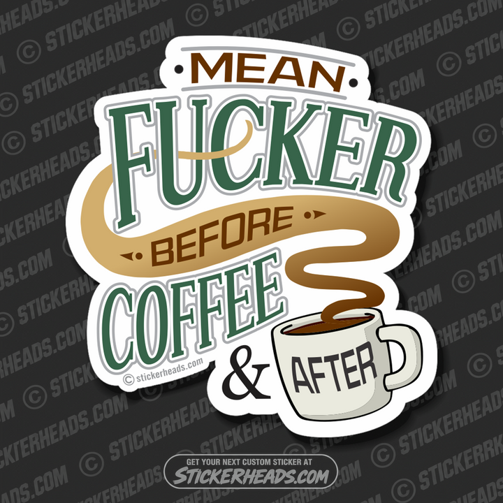 Mean Fucker Before COFFEE & AFTER  - Work Union Misc Funny Sticker