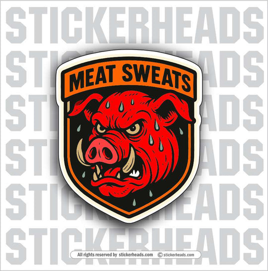 MEAT SWEATS - HOG ROAST - BBQ Smoker Pitmaster Funny Sticker
