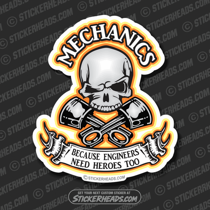 Engineers Need Heroes Too - Skull & Crossed Pistons  -  Mechanic Mechanics Sticker