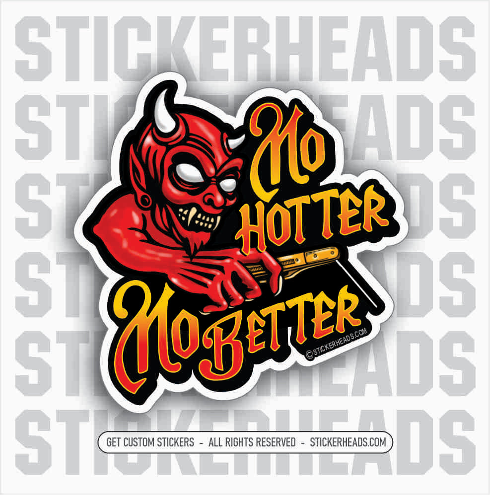 MO HOTTER MO BETTER DEVIL - WELD WELDING - Welder Sticker