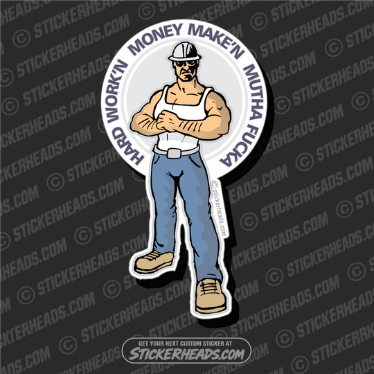 Hard Work'n Money Make'n Mutha Fucka -  Misc Union Sticker