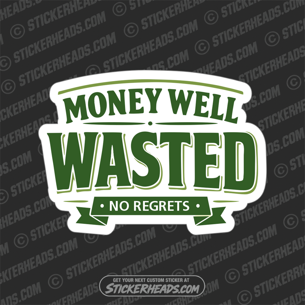 MONEY WELL WASTED - funny sticker