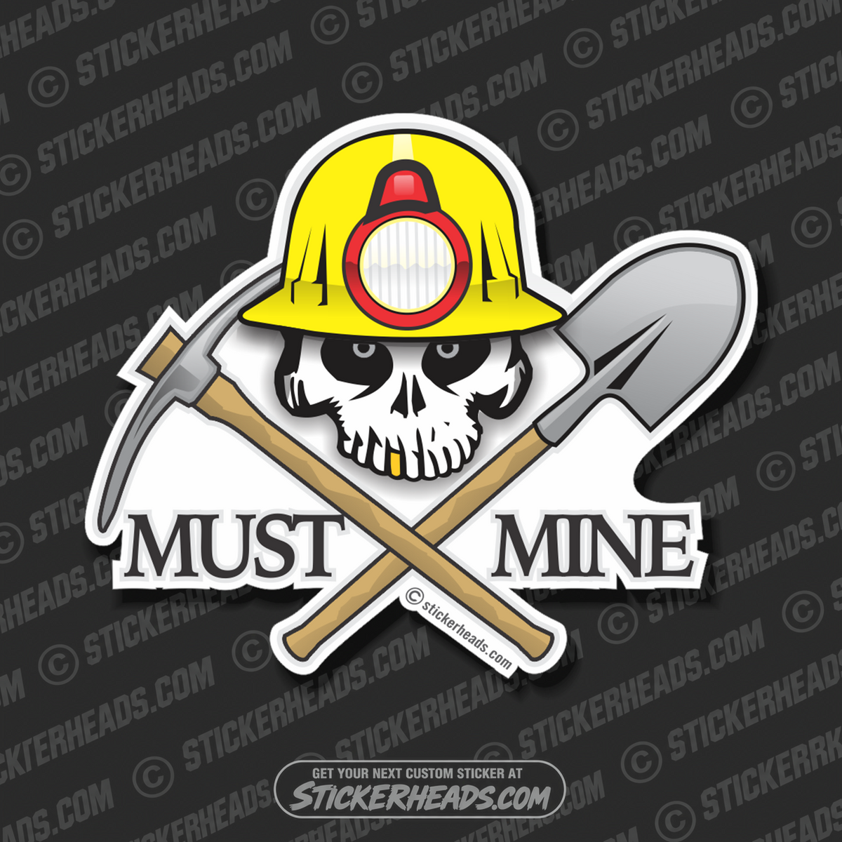 Must Mine - Skull With crossed Shovel Pick Axe - Coal Miners Mining Sticker