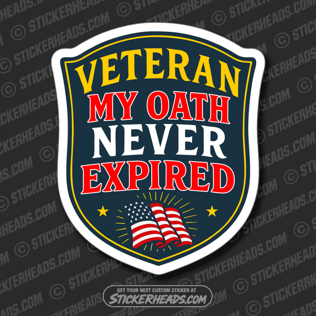 MY OATH NEVER EXPIRED - VETERAN  - Military Sticker