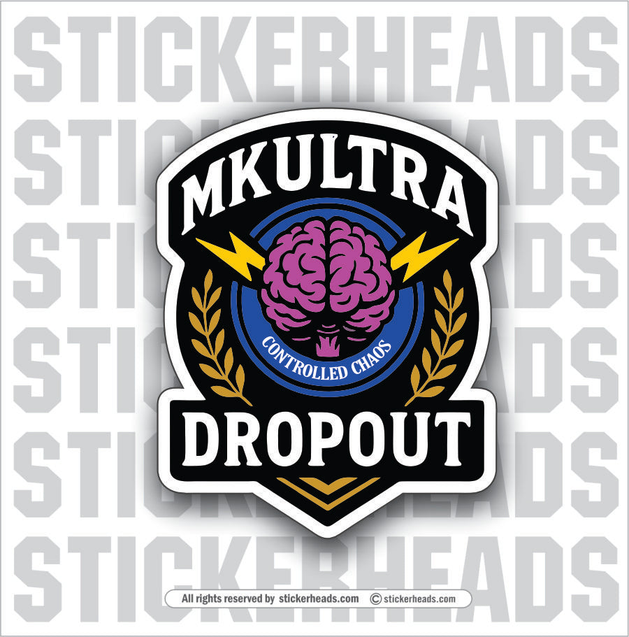 MYULTRA DROPOUT  - Funny  Conspiracy Sticker