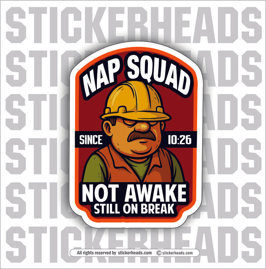 NAP SQUAD - NOT AWAKE STILL ON BREAK - Work Union Mic Funny Sticker