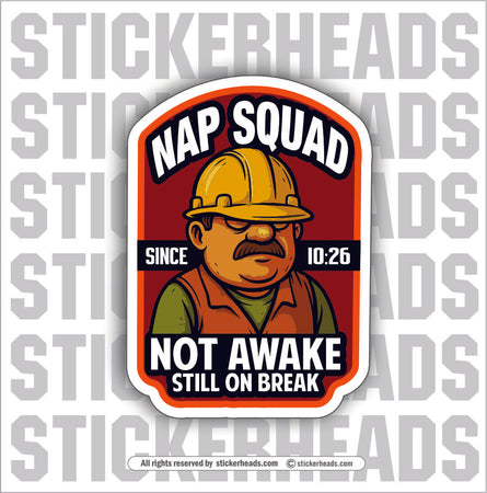 NAP SQUAD - NOT AWAKE STILL ON BREAK - Work Union Mic Funny Sticker